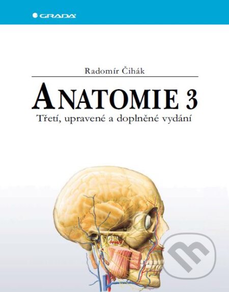 Kniha: Anatomie 3 (Radomír Čihák). Grada, 2016 Kniha: Anatomie 3 (Radomír Čihák). Grada, 2016