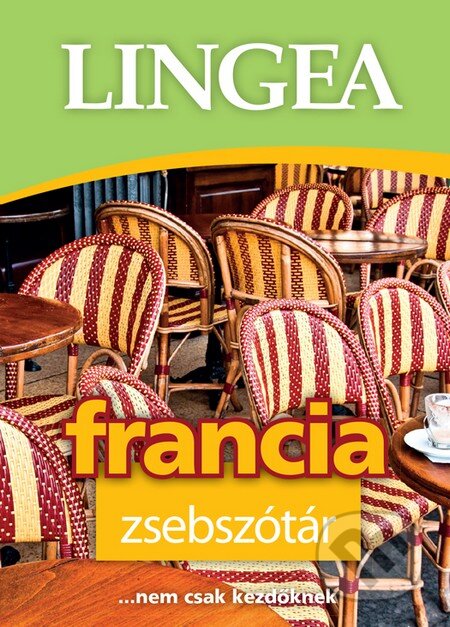 Kniha: Francia zsebszótár (Lingea). Lingea, 2014 Kniha: Francia zsebszótár (Lingea). Lingea, 2014