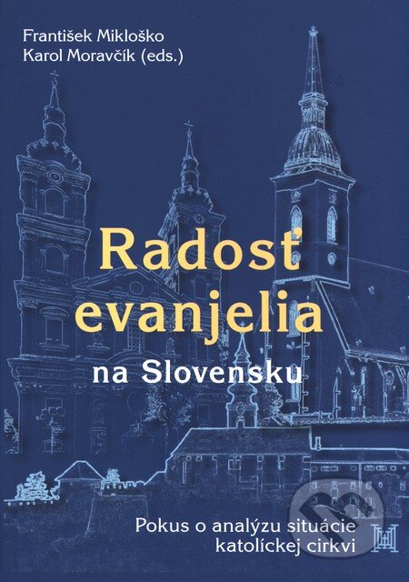 Kniha: Radosť evanjelia na Slovensku (František Mikloško a Karol Moravčík). OZ Hlbiny, 2016 Kniha: Radosť evanjelia na Slovensku (František Mikloško a Karol Moravčík). OZ Hlbiny, 2016