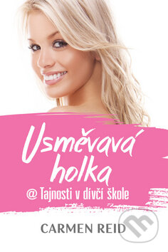 Kniha: Usměvavá holka (Carmen Reid). OLDAG, 2016 Kniha: Usměvavá holka (Carmen Reid). OLDAG, 2016