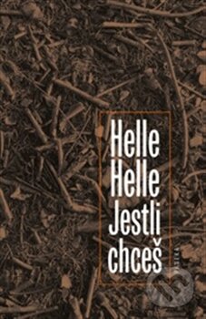 Kniha: Jestli chceš (Helle Helle). Paseka, 2016 Kniha: Jestli chceš (Helle Helle). Paseka, 2016