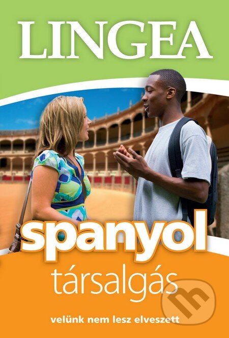 Kniha: Spanyol társalgás Light (Lingea). Lingea, 2015 Kniha: Spanyol társalgás Light (Lingea). Lingea, 2015