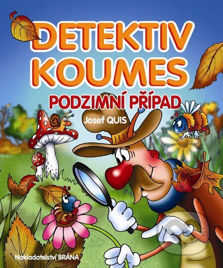 Kniha: Detektiv Koumes - Podzimní případ (Josef Quis). Brána, 2016 Kniha: Detektiv Koumes - Podzimní případ (Josef Quis). Brána, 2016