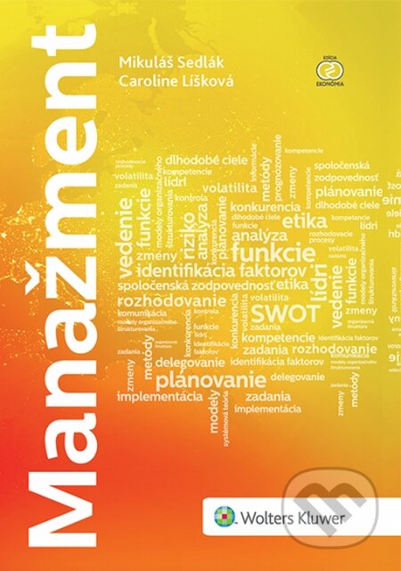 Kniha: Manažment (Caroline Lišková a Mikuláš Sedlák). Wolters Kluwer, 2016 Kniha: Manažment (Caroline Lišková a Mikuláš Sedlák). Wolters Kluwer, 2016