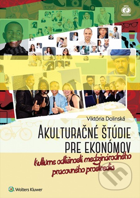 Kniha: Akulturačné štúdie pre ekonómov (Viktória Dolinská). Wolters Kluwer, 2016 Kniha: Akulturačné štúdie pre ekonómov (Viktória Dolinská). Wolters Kluwer, 2016