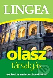 Kniha: Olasz társalgás (Lingea). Lingea, 2015 Kniha: Olasz társalgás (Lingea). Lingea, 2015