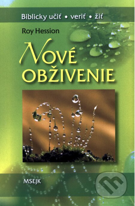 Kniha: Nové obživenie (Roy Hession). Misijná spoločnosť evanjelia Ježiša Krista Kniha: Nové obživenie (Roy Hession). Misijná spoločnosť evanjelia Ježiša Krista