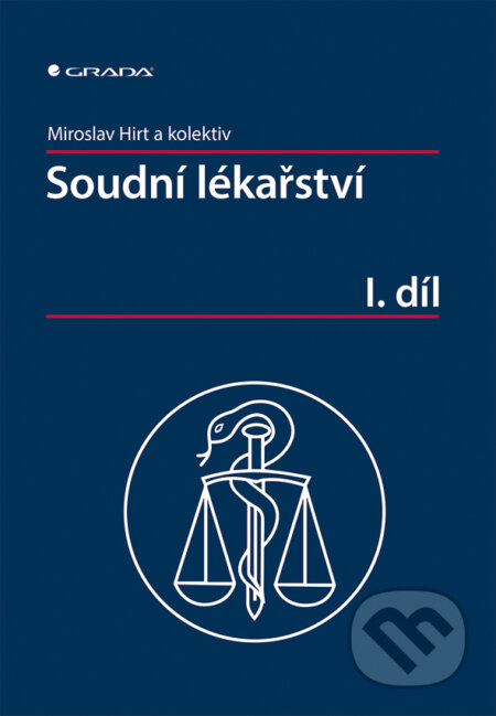 E-kniha: Soudní lékařství I. díl (Miroslav Hirt a kolektiv). Grada, 2015 E-kniha: Soudní lékařství I. díl (Miroslav Hirt a kolektiv). Grada, 2015