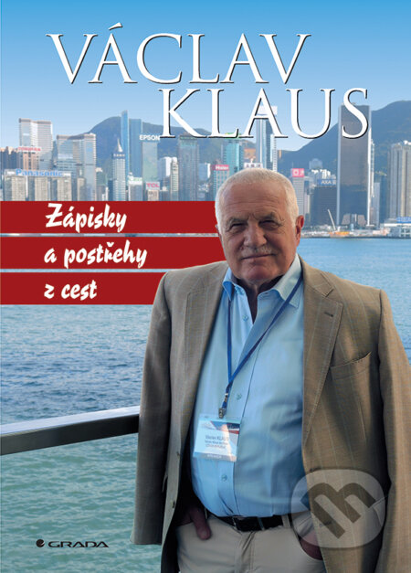 E-kniha: Zápisky a postřehy z cest (Václav Klaus). Grada, 2015 E-kniha: Zápisky a postřehy z cest (Václav Klaus). Grada, 2015