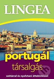 Kniha: Portugál társalgás (Lingea). Lingea, 2013 Kniha: Portugál társalgás (Lingea). Lingea, 2013