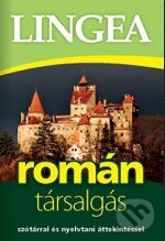 Kniha: Román társalgás (Lingea). Lingea, 2014 Kniha: Román társalgás (Lingea). Lingea, 2014