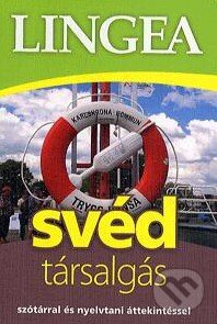 Kniha: Svéd társalgás (Lingea). Lingea, 2014 Kniha: Svéd társalgás (Lingea). Lingea, 2014