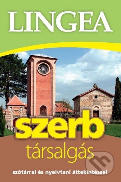 Kniha: Szerb társalgás (Lingea). Lingea, 2014 Kniha: Szerb társalgás (Lingea). Lingea, 2014