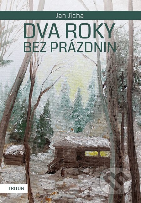 E-kniha: Dva roky bez prázdnin (Jan Jícha). Triton, 2014 E-kniha: Dva roky bez prázdnin (Jan Jícha). Triton, 2014