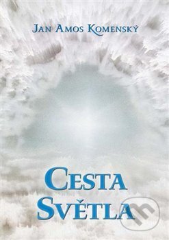 Kniha: Cesta světla (Jan Amos Komenský). Almi, 2014 Kniha: Cesta světla (Jan Amos Komenský). Almi, 2014