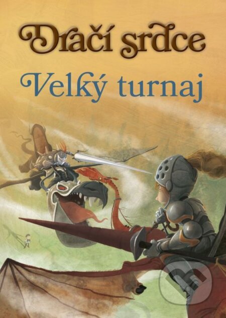 Kniha: Dračí srdce 4: Velký turnaj (Ana Galán). CPRESS, 2016 Kniha: Dračí srdce 4: Velký turnaj (Ana Galán). CPRESS, 2016
