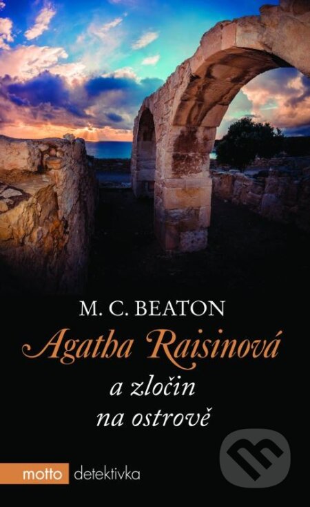 Kniha: Agatha Raisinová a zločin na ostrově (M.C. Beaton). Motto, 2016 Kniha: Agatha Raisinová a zločin na ostrově (M.C. Beaton). Motto, 2016