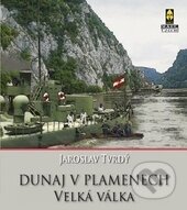 Kniha: Dunaj v plamenech (Jaroslav Tvrdý). Mare-Czech, 2016 Kniha: Dunaj v plamenech (Jaroslav Tvrdý). Mare-Czech, 2016