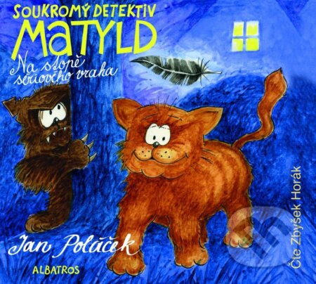 Audiokniha: Soukromý detektiv Matyld: Na stopě sériového vraha (Jan Poláček a Zbyšek Horák). Albatros CZ, 2016 Audiokniha: Soukromý detektiv Matyld: Na stopě sériového vraha (Jan Poláček a Zbyšek Horák). Albatros CZ, 2016