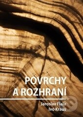 Kniha: Povrchy a rozhraní (Ivo Kraus). ČVUT, 2016 Kniha: Povrchy a rozhraní (Ivo Kraus). ČVUT, 2016