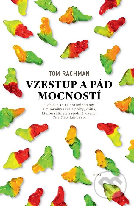 E-kniha: Vzestup a pád mocností (Tom Rachman). Host, 2015 E-kniha: Vzestup a pád mocností (Tom Rachman). Host, 2015