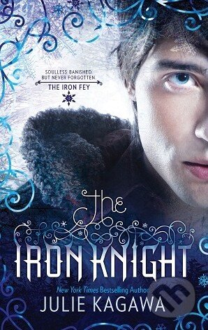 Kniha: The Iron Knight (Julie Kagawa). Harlequin, 2012 Kniha: The Iron Knight (Julie Kagawa). Harlequin, 2012