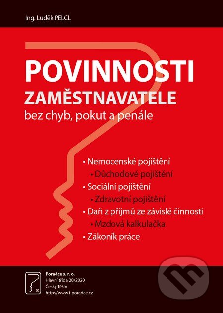 Kniha: Povinnosti zaměstnavatele (Luděk Pelcl). Poradce s.r.o., 2016 Kniha: Povinnosti zaměstnavatele (Luděk Pelcl). Poradce s.r.o., 2016