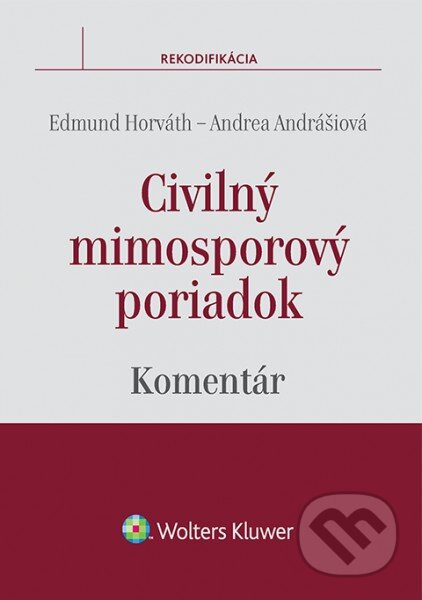 Kniha: Civilný mimosporový poriadok (Andrea Andrášiová a Edmund Horváth). Wolters Kluwer, 2016 Kniha: Civilný mimosporový poriadok (Andrea Andrášiová a Edmund Horváth). Wolters Kluwer, 2016