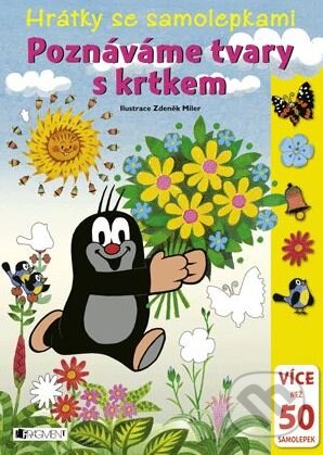 Kniha: Poznáváme tvary s krtkem (Milena Fischerová a Zdeněk Miler). Nakladatelství Fragment, 2010 Kniha: Poznáváme tvary s krtkem (Milena Fischerová a Zdeněk Miler). Nakladatelství Fragment, 2010