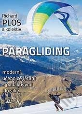 Kniha: Paragliding 2016 (Richard Plos a kolektiv). Svět křídel, 2016 Kniha: Paragliding 2016 (Richard Plos a kolektiv). Svět křídel, 2016
