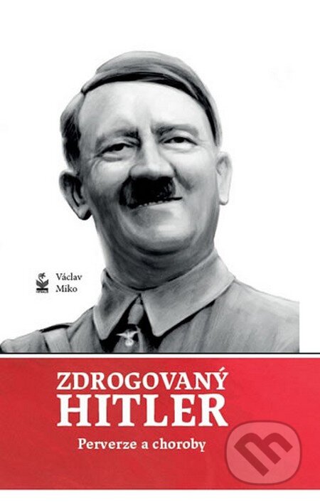 Zdrogovaný Hitler - Václav Miko, Petrklíč, 2016
