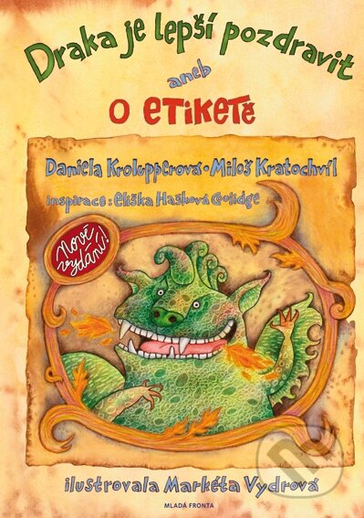 Kniha: Draka je lepší pozdravit (Miloš Kratochvíl a Daniela Krolupperová). Mladá fronta, 2016 Kniha: Draka je lepší pozdravit (Miloš Kratochvíl a Daniela Krolupperová). Mladá fronta, 2016