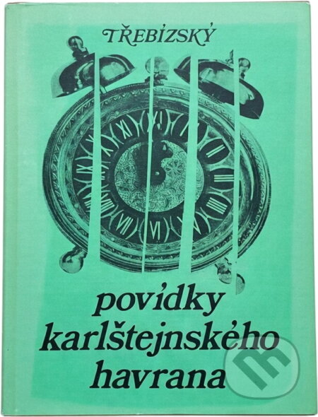 Kniha: Povídky karlštejnského havrana (Václav Beneš Třebízský). , 1972 Kniha: Povídky karlštejnského havrana (Václav Beneš Třebízský). , 1972