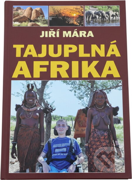 Kniha: Tajuplná Afrika (Jiří Mára). , 2011 Kniha: Tajuplná Afrika (Jiří Mára). , 2011