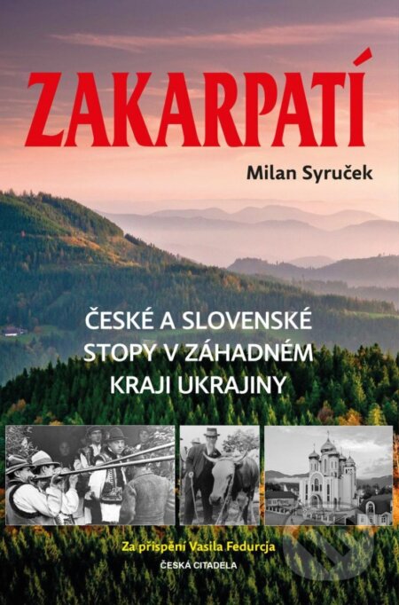 Kniha: Zakarpatí (Milan Syruček). Česká citadela, 2023 Kniha: Zakarpatí (Milan Syruček). Česká citadela, 2023
