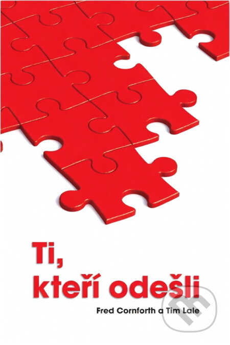 Kniha: Ti, kteří odešli (Fred Cornforth a Tim Lale). Advent-Orion, 2011 Kniha: Ti, kteří odešli (Fred Cornforth a Tim Lale). Advent-Orion, 2011