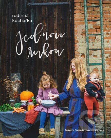 Kniha: Jednou rukou (Tereza Střelcová Veselková). Esence, 2023 Kniha: Jednou rukou (Tereza Střelcová Veselková). Esence, 2023