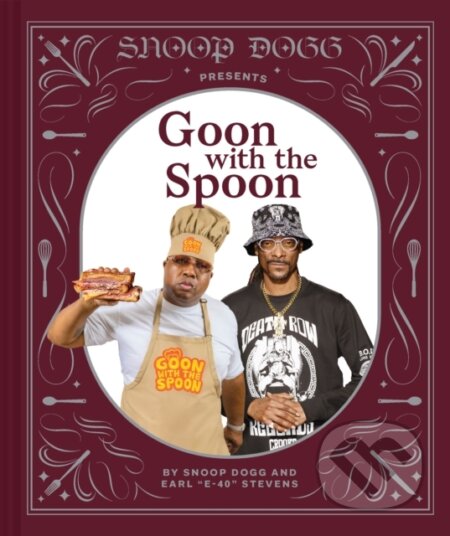 Kniha: Snoop Dogg Presents Goon with the Spoon (Earl "E-40" Stevens a Snoop Dogg). Chronicle Books, 2023 Kniha: Snoop Dogg Presents Goon with the Spoon (Earl "E-40" Stevens a Snoop Dogg). Chronicle Books, 2023