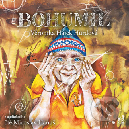 Audiokniha: Bohumil (Veronika Hurdová). OneHotBook, 2023 Audiokniha: Bohumil (Veronika Hurdová). OneHotBook, 2023