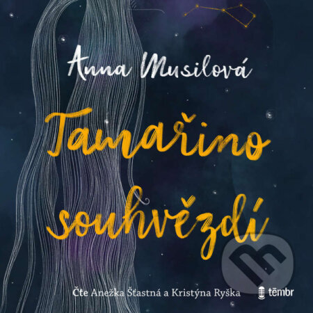 Audiokniha: Tamařino souhvězdí (Anna Musilová). Témbr, 2023 Audiokniha: Tamařino souhvězdí (Anna Musilová). Témbr, 2023
