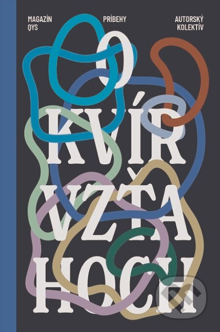 Kniha: Príbehy o kvír vzťahoch (Autorský kolektív), 2023 Kniha: Príbehy o kvír vzťahoch (Autorský kolektív), 2023