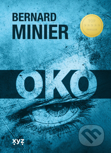 E-kniha: Oko (Bernard Minier). XYZ, 2023 E-kniha: Oko (Bernard Minier). XYZ, 2023