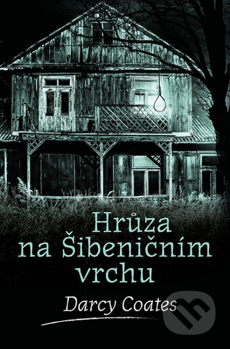 E-kniha: Hrůza na Šibeničním vrchu (Darcy Coates). Fobos, 2023 E-kniha: Hrůza na Šibeničním vrchu (Darcy Coates). Fobos, 2023
