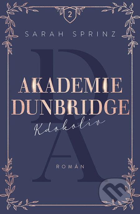 E-kniha: Akademie Dunbridge 2 - Kdokoliv (Sarah Sprinz). Red, 2023 E-kniha: Akademie Dunbridge 2 - Kdokoliv (Sarah Sprinz). Red, 2023