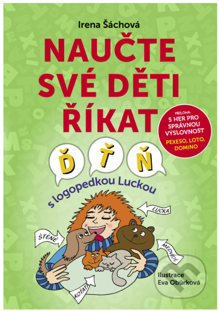 E-kniha: Naučte své děti říkat Ď, Ť, Ň (Irena Šáchová). Edika, 2022 E-kniha: Naučte své děti říkat Ď, Ť, Ň (Irena Šáchová). Edika, 2022