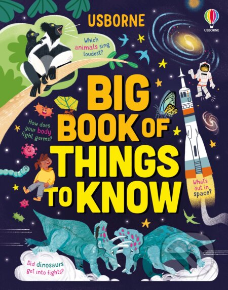 Kniha: Big Book of Things to Know (James Maclaine, Laura Cowan a Sarah Hull). Usborne, 2023 Kniha: Big Book of Things to Know (James Maclaine, Laura Cowan a Sarah Hull). Usborne, 2023