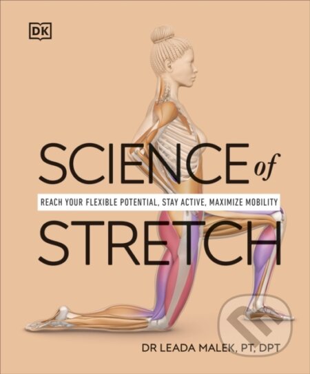 Kniha: Science of Stretch (Leada Malek-Salehi). Dorling Kindersley, 2023 Kniha: Science of Stretch (Leada Malek-Salehi). Dorling Kindersley, 2023