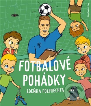Kniha: Fotbalové pohádky Zdeňka Folprechta (Zdeněk Folprecht). NextPage Media, 2023 Kniha: Fotbalové pohádky Zdeňka Folprechta (Zdeněk Folprecht). NextPage Media, 2023