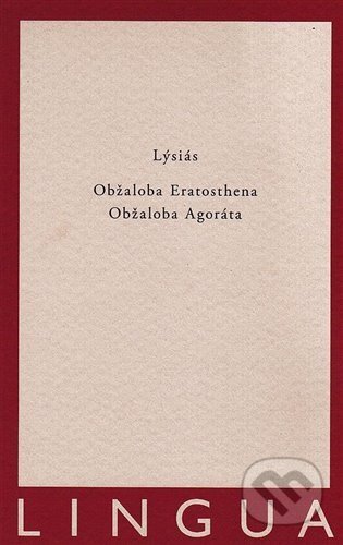 Kniha: Obžaloba Eratosthena, Obžaloba Agoráta (Lýsiás). Jednota klasických filologů, 2023 Kniha: Obžaloba Eratosthena, Obžaloba Agoráta (Lýsiás). Jednota klasických filologů, 2023