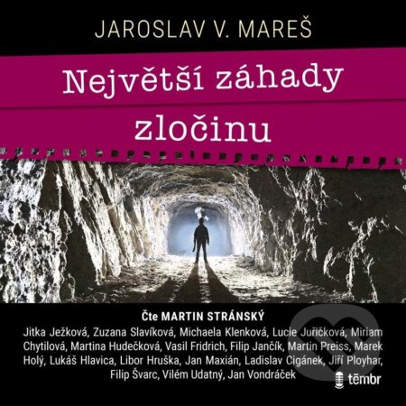 Audiokniha: Největší záhady zločinu (Jaroslav Mareš). Témbr, 2023 Audiokniha: Největší záhady zločinu (Jaroslav Mareš). Témbr, 2023
